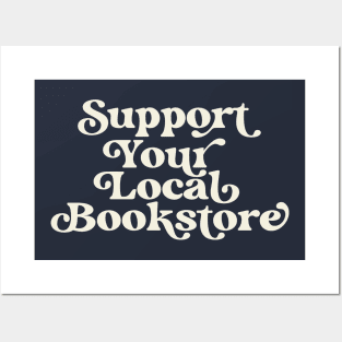 Support Your Local Bookstore Reader Book Lover Posters and Art